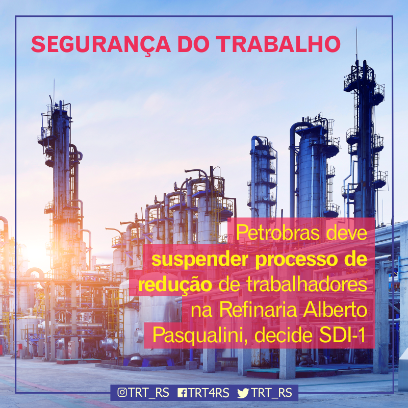 Petrobras deve suspender processo de redução de trabalhadores na Refinaria Alberto Pasqualini Petrobras deve suspender processo de redução de trabalhadores na Refinaria Alberto Pasqualini